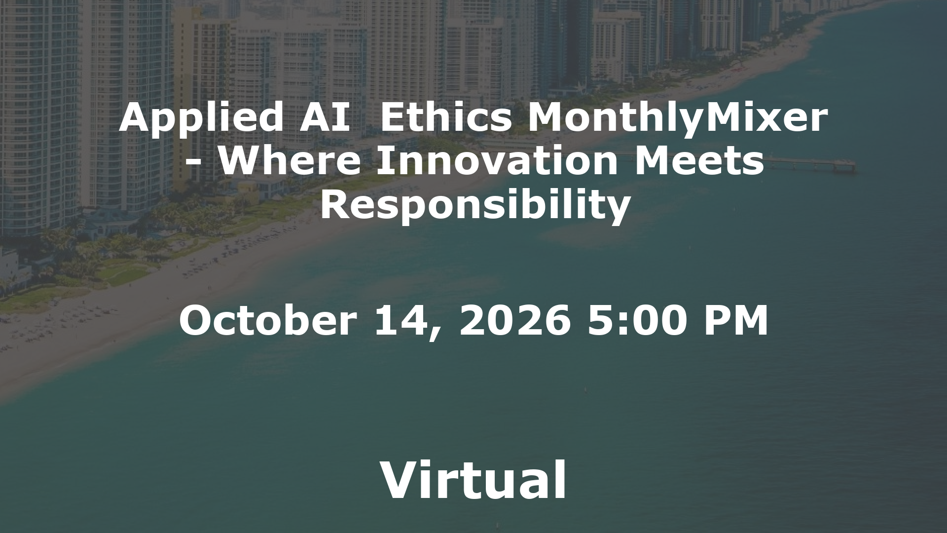 Applied AI  Ethics MonthlyMixer - Where Innovation Meets Responsibility event image
